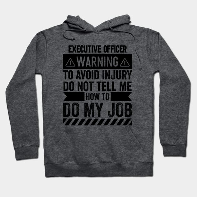 Executive Officer Warning Hoodie by Stay Weird